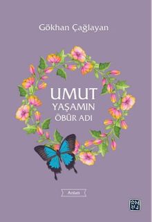 Umut Yaşamın Öbür Adı