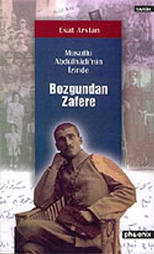 Bozgundan Zafere/Musullu Abdülhadi'nin İzinde