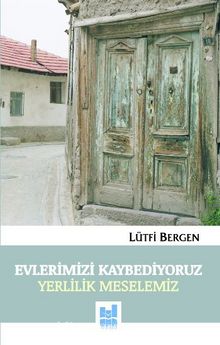 Evlerimizi Kaybediyoruz - Lütfi Bergen