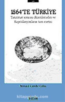 1864'te Türkiye/Tanzimat Sonrası Düzenlemeler ve Kapitülasyonların Tam Metni