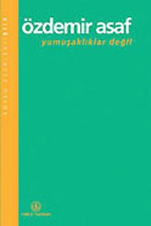 Yumuşaklıklar Değil