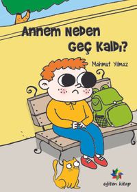 Annem Neden Geç Kaldı?