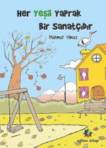 Her Yeşil Yaprak Bir Sanatçıdır