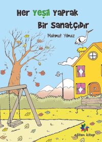 Her Yeşil Yaprak Bir Sanatçıdır