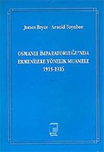 Cilt 1 Osmanlı İmparatorluğu'nda Ermenilere Yönelik Muamele 1915-1916
