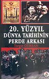 20. Y&uuml;zyıl D&uuml;nya Tarihinin Perde Arkası