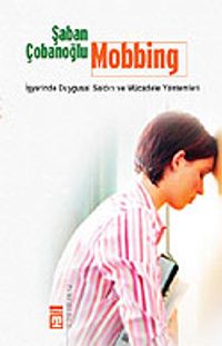 Mobbing/İşyerinde Duygusal Saldırı ve Mücadele Yöntemleri