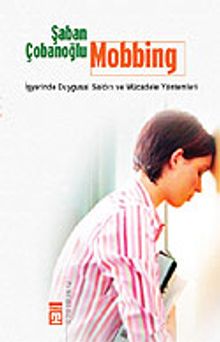 Mobbing/İşyerinde Duygusal Saldırı ve Mücadele Yöntemleri