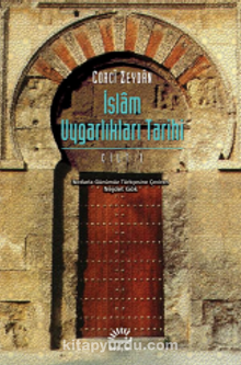İslam Uygarlıkları Tarihi 1.Cilt - Corci Zeydan