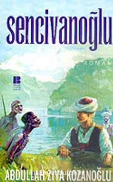 Sencivanoğlu - Abdullah Ziya Kozanoğlu