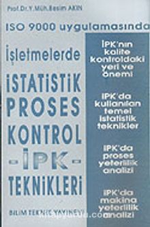 ISO 9000 Uygulamasında İşletmelerde İstatistik Proses Kontrol-İPK-Teknikleri - Bilinmeyen Yazar