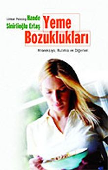 Yeme Bozuklukları/Anoreksiya, Bulimia ve Diğerleri