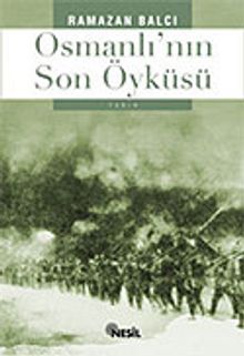 Osmanlı'nın Son Öyküsü