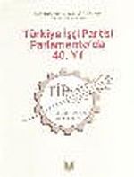 Türkiye İşçi Partisi Parlamento'da 40. Yıl