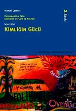 Kimliğin Gücü / Enformasyon Çağı: Ekonomi, Toplum ve Kültür Cilt 2