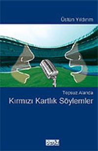 Topsuz Alanda Kırmızı Kartlık Söylemler