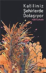 Katiliniz Şehirlerde Dolaşıyor