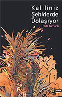 Katiliniz Şehirlerde Dolaşıyor