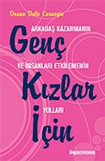 Genç Kızlar İçin Arkadaş Kazanmanın ve İnsanları Etkilemenin Yolları