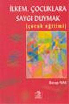 İlkem Çocuklara Saygı Duymak