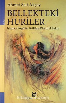 Bellekteki Huriler / İslamcı Popülist Kültüre Eleştirel Bakış