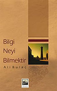 Bilgi Neyi Bilmektir