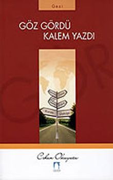 Göz Gördü Kalem Yazdı