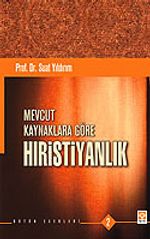 Mevcut Kaynaklara Göre Hristiyanlık / Bütün Eserleri 2
