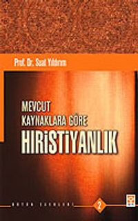 Mevcut Kaynaklara Göre Hristiyanlık / Bütün Eserleri 2