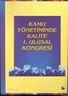 Kamu Y&ouml;netiminde Kalite 1. Ulusal Kongresi / Cilt 2 (ciltli)