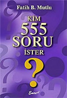 Kim 555 Soru İster?