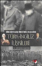 Türk-İngiliz İlişkileri & 2. Dünya Savaşı Öncesi İngiliz Belgelerinde