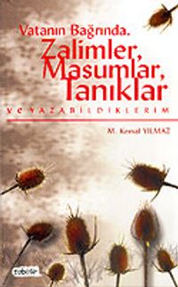 Vatanın Bağrında, Zalimler, Masumlar, Tanıklar ve Yazabildiklerim