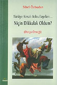 Niçin Dikkulak Oldum? / Türkiye Kırsalı Yoksullaşırken...