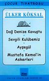 Dağ Denize Kavuştu-Sevgili Kulubemiz-Ayşeg&uuml;l-Mustafa Kemal'in Askerleri