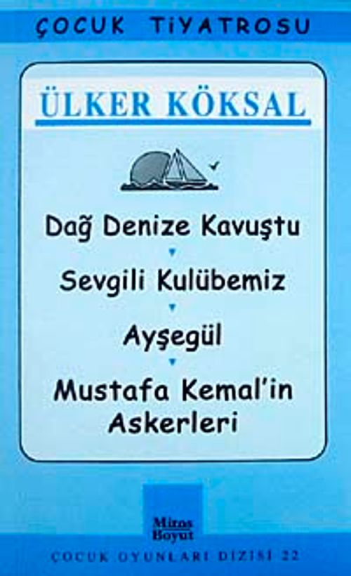 Dağ Denize Kavuştu-Sevgili Kulubemiz-Ayşegül-Mustafa Kemal'in Askerleri