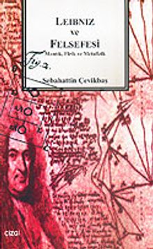 Leibniz ve Felsefesi / Mantık, Fizik ve Matefizik