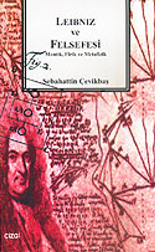 Leibniz ve Felsefesi / Mantık, Fizik ve Matefizik