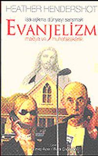 Evanjelizm / Medya ve Muhafazakarlık