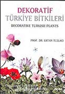 Dekoratif Türkiye Bitkileri - Prof. Dr. Ertan Tuzlacı