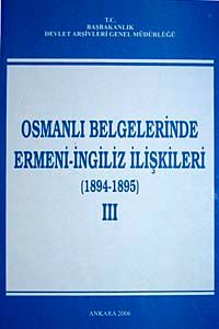 Osmanlı Belgelerinde Ermeni- İngiliz İlişkileri (1894-1895) III
