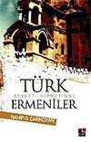 T&uuml;rk Devleti Hizmetinde Ermeniler