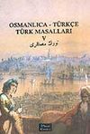 Osmanlıca-T&uuml;rk&ccedil;e T&uuml;rk Masalları 5