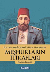 Sultan Abdülhamid Han Hakkında Meşhurların İtirafları