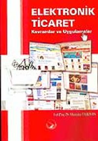 Elektronik Ticaret / Kavramlar ve Uygulamalar