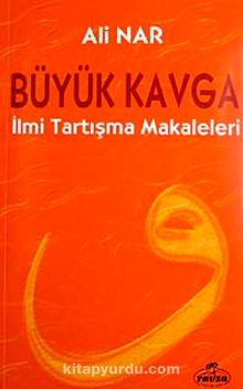 Büyük Kavga İlmi Tartışma Makaleleri - Ali Nar