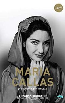 Çok Gururlu, Çok Kırılgan & Maria Callas'ın Hayatı