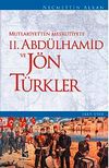 Mutlakiyetten Meşrutiyete II. Abd&uuml;lhamid ve J&ouml;n T&uuml;rkler