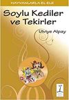 Soylu Kediler ve Tekirler / Hayvanlarla El Ele
