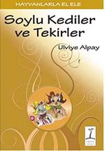 Soylu Kediler ve Tekirler / Hayvanlarla El Ele